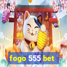 fogo 555 bet